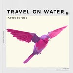 cover: Afrosends - Travel On Water