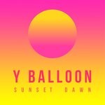 cover: Y Balloon - Sunset Dawn