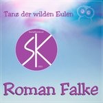 cover: Roman Falke - Tanz Der Wilden Eulen