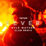 cover: Tatum - Fever (YKyle Watson Club Remix - Extended Version)