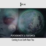 cover: Psychokinetic|Tektonica - Coming To An Earth Near You