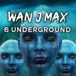 cover: Wan J Max - 6 Underground