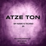 cover: Atze Ton - My Name Is Techno EP