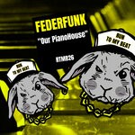 cover: Federfunk - Our PianoHouse