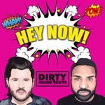 cover: Dirty House Guys - HEY NOW