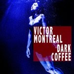 cover: Victor Montreal - Dark Coffee