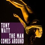 cover: Tony Watt - The Man Comes Around