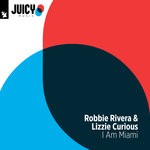 cover: Lizzie Curious|Robbie Rivera - I Am Miami