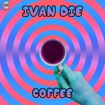 cover: Ivan Die - Coffee