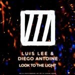 cover: Diego Antoine|Luis Lee - Look To The Light