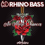 cover: Rhino Bass - No More Chances