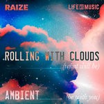 cover: Raize - Rolling With Clouds/Ambient