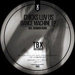 cover: Chicks Luv Us - Dance Machine EP