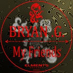 cover: Bryan .g. - My Friends