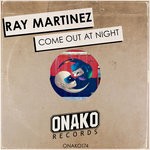 cover: Ray Martinez - Come Out At Night