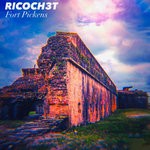 cover: Ricoch3t - Fort Pickens