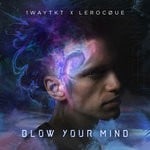 cover: Lerocque|1waytkt - Blow Your Mind