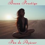 cover: Bossa Prestige - Pao De Acucar