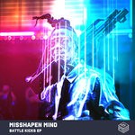 cover: Misshapen Mind - Battle Kicks EP