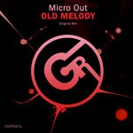 cover: Micro Out - Old Melody (Original Mix)