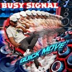 cover: Busy Signal - Quick Move