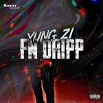 cover: Yung Zi - Fn Dripp (Explicit)