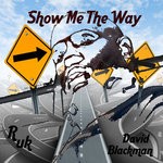 cover: David Blackman - Show Me The Way