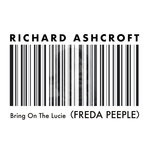 cover: Richard Ashcroft - Bring On The Lucie (FREDA PEEPLE)