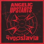 cover: Angelic Upstarts - Live In Yugoslavia (Explicit)