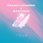 cover: Bastinho|Franky Danger - True