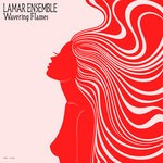 cover: Lamar Ensemble - Wavering Flames