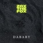 cover: Zox The Fox - Dababy