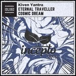 cover: Kiven Yantra - Eternal Traveller/Cosmic Dream