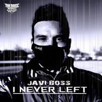 cover: Javi Boss - I Never Left