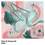 cover: Slowya.roll|Vooo - Aqua