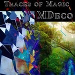 cover: Mdeco - Traces Of Magic