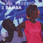 cover: Ami Yerewolo - I Bamba