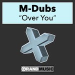 cover: M-dubs - Over You