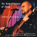 cover: Anthony John Clarke - An Acquaintance Of Mine