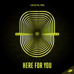 cover: Crystal Mad - Here For You (Extended Mix)