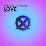 cover: Miguel Roncal - Love (Original Mix)