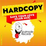 cover: Hardcopy - Save Your Love (Club Mix)