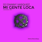 cover: Dj Danny Vasquez - Mi Gente Loca (Original Mix)