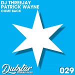 cover: Dj Threejay|Patrick Wayne - Come Back