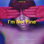 cover: Tiffany Red - I'm Not Fine