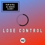 cover: Al Shack|Clarky|Flip & Fill - Lose Control