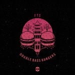 cover: Double Bass Burgers - FTS (Explicit)