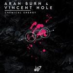 cover: Aran Burn|Vincent Hole - Chemical Energy