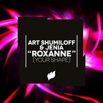 cover: Art Shumiloff|Jenia - Roxanne (Your Shape)