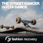 cover: The Street Dancer - Gotta Dance (Original Mix)